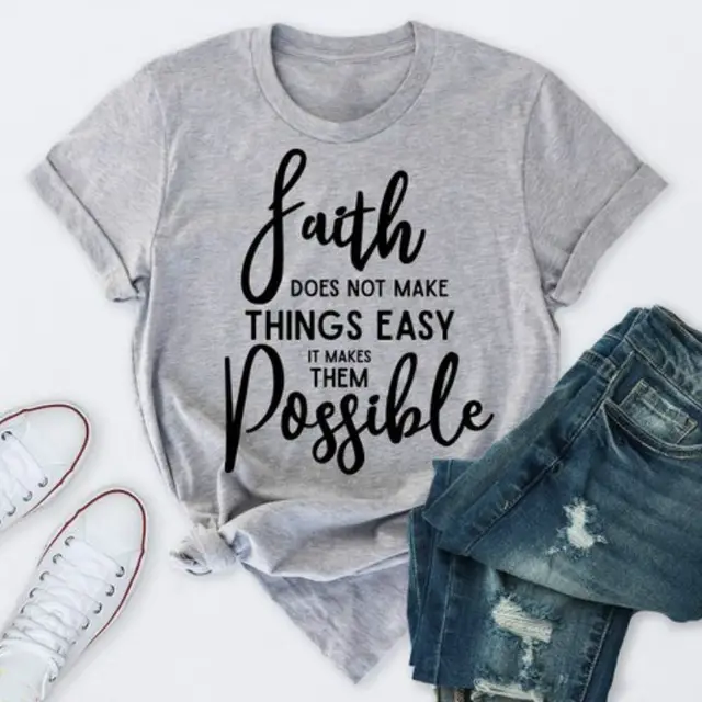 Europe And America T Shirt Faith Does Not Make Things Easy But Possible Grey - Shop at LoveMi
