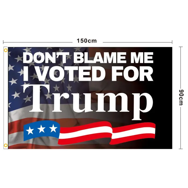 US Presidential Election Flag DONT BLAME ME I VOTED FOR TRUMP - Shop at LoveMi