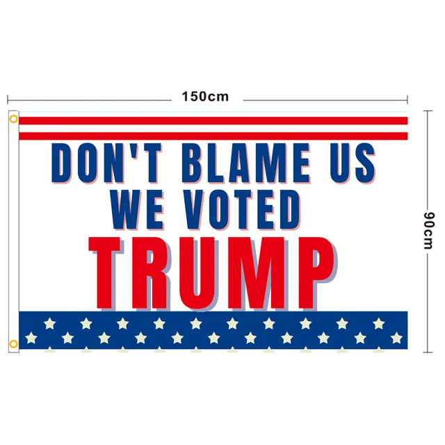 US Presidential Election Flag DONT BLAME ME I VOTED FOR TRUMP - Shop at LoveMi
