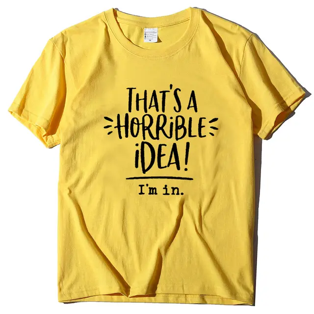 Thst'Sa Horrible Idea I'M In Letters Short Sleeve Yellow - Shop at LoveMi