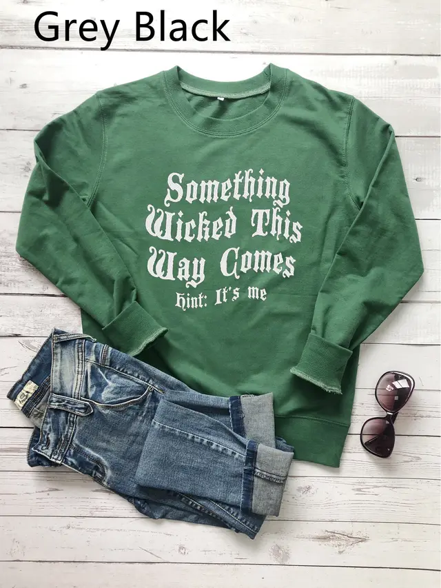 Something Wicked This Way Comes Hint It's Me Letter Print Sweatshirt Grey Black - Shop at LoveMi