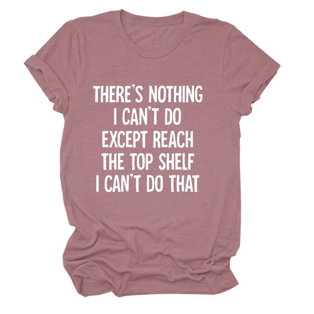 There's Nothing I Can't Do Letter Round Neck Casual Short Sleeve Loose Large Size Bottoming T shirt For Women Rose Gold White Font - Shop at LoveMi