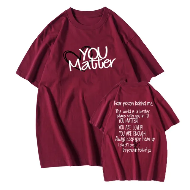 Dear Person Behind Me Mental Health You Matter T Shirt Casual Top Claret Red - Shop at LoveMi