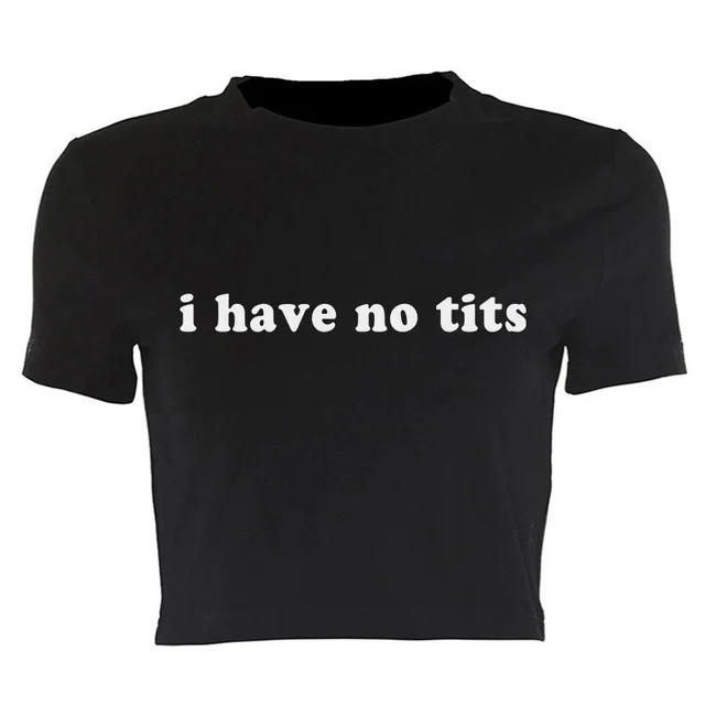 Round Neck Pullover Short Sleeve Letter Printing Midriff baring Top I Have No Tits Hei02 - Shop at LoveMi