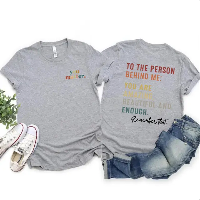 You Matter To The Person BEHINDME Printed T shirt Gray - Shop at LoveMi