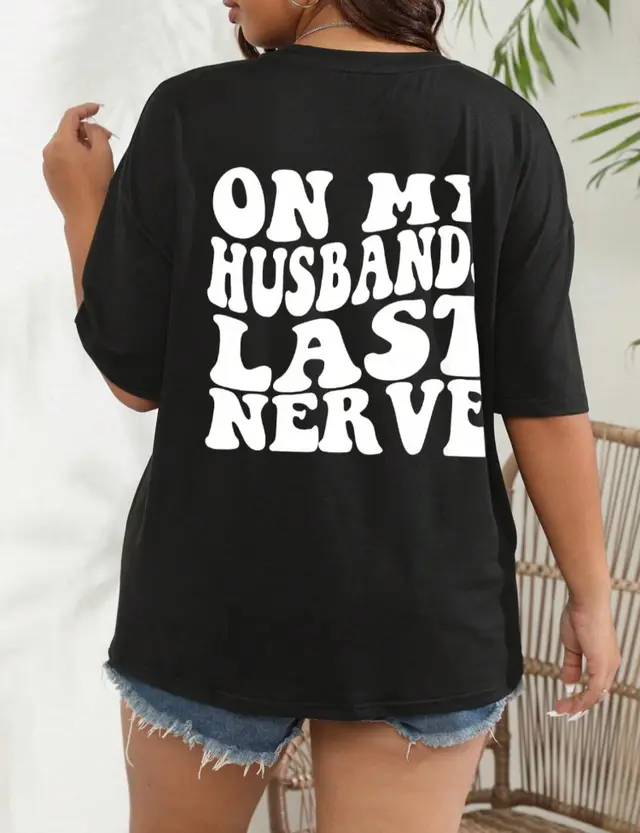 On My Husband's Last Nerve Oversized Shirt Wife Life Tshirt Funny Sarcastic Graphic Shirts Casual Short Sleeve Tops - Shop at LoveMi
