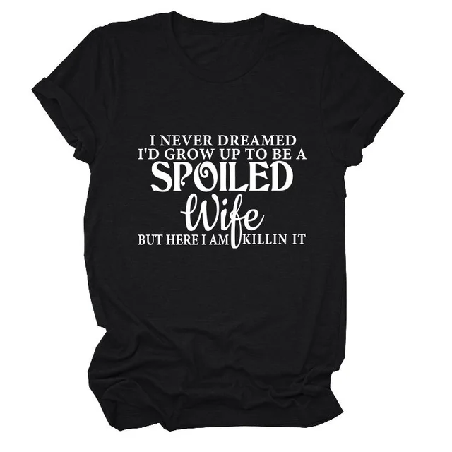 Casual Letter Print I Never Dreamed I's Grow Round Neck Short Sleeve Black - Shop at LoveMi