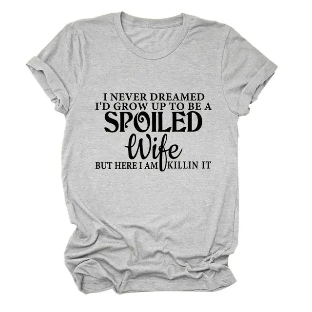 Casual Letter Print I Never Dreamed I's Grow Round Neck Short Sleeve Light Gray - Shop at LoveMi