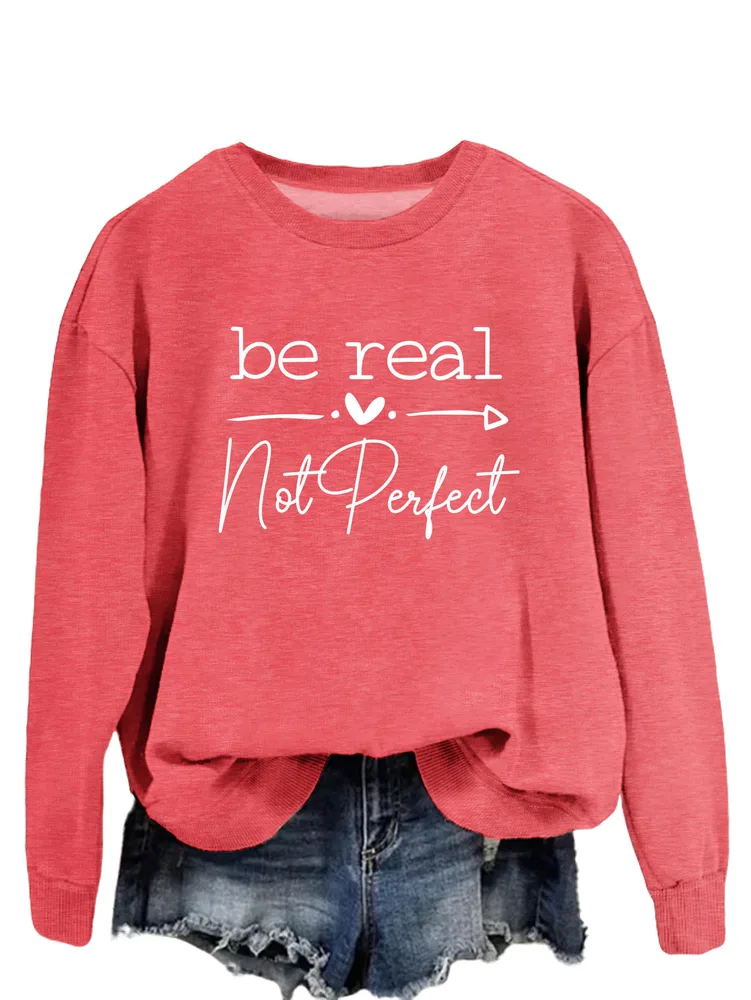 Simple Letter Be Real Not Perfect Printed Pullover Loose fitting Long Sleeves Sweatshirt Red Sweater White Font - Shop at LoveMi