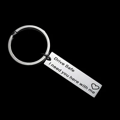 Drive Safe I Need You Here With Me Engraved Key Chain 45X10Mm - Shop at LoveMi
